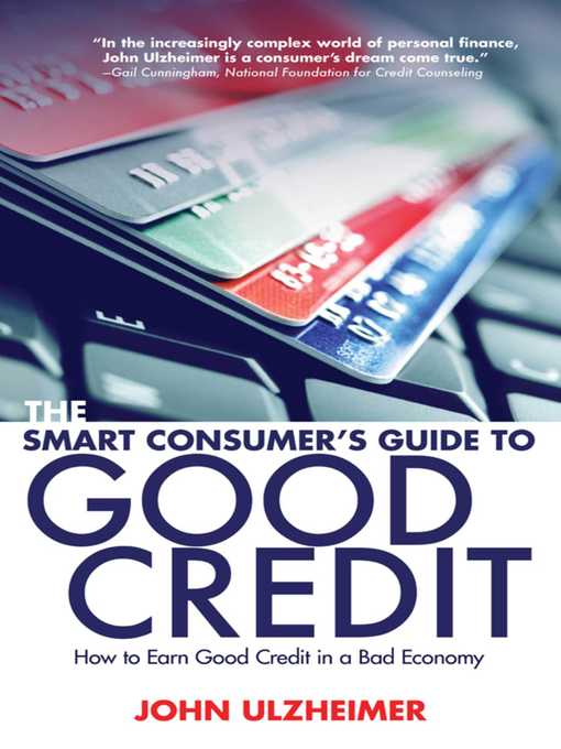 Title details for The Smart Consumer's Guide to Good Credit by John Ulzheimer - Available